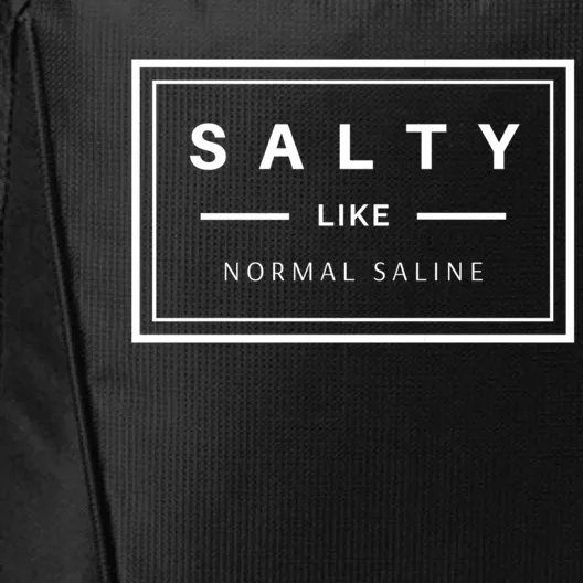 Salty Like Normal Saline White Text Design Cute Gift City Backpack