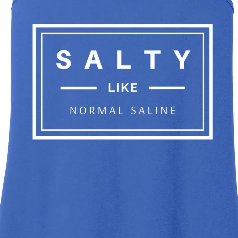 Salty Like Normal Saline White Text Design Cute Gift Ladies Essential Tank