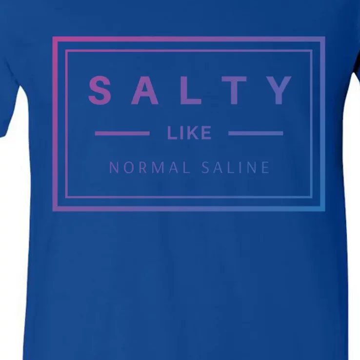 Salty Like Normal Saline White Text Design Cute Gift V-Neck T-Shirt