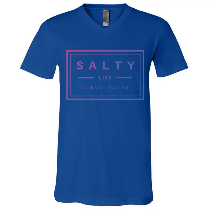 Salty Like Normal Saline White Text Design Cute Gift V-Neck T-Shirt