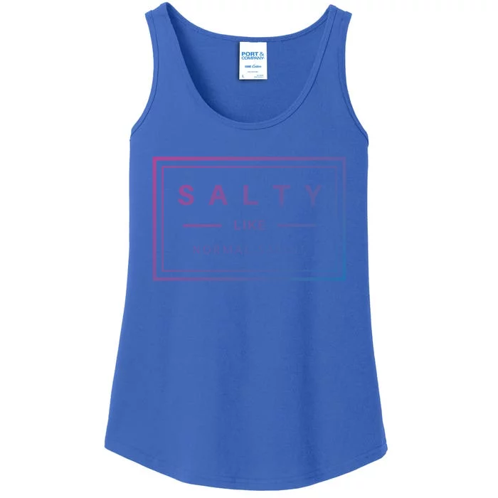 Salty Like Normal Saline White Text Design Cute Gift Ladies Essential Tank