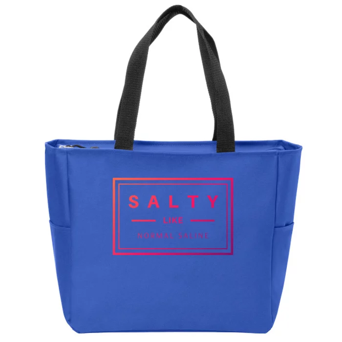 Salty Like Normal Saline White Text Design Cute Gift Zip Tote Bag