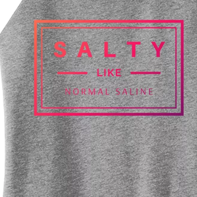 Salty Like Normal Saline White Text Design Cute Gift Women’s Perfect Tri Rocker Tank