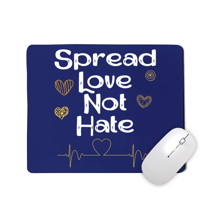 Spread Love Not Hate Mousepad