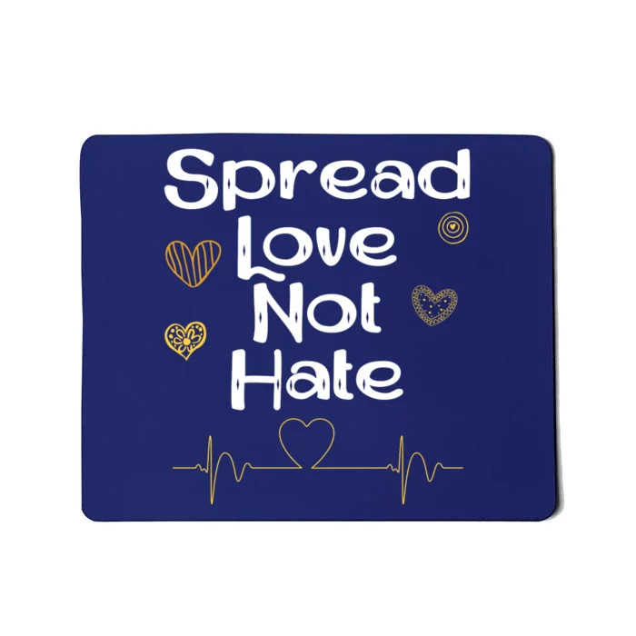 Spread Love Not Hate Mousepad