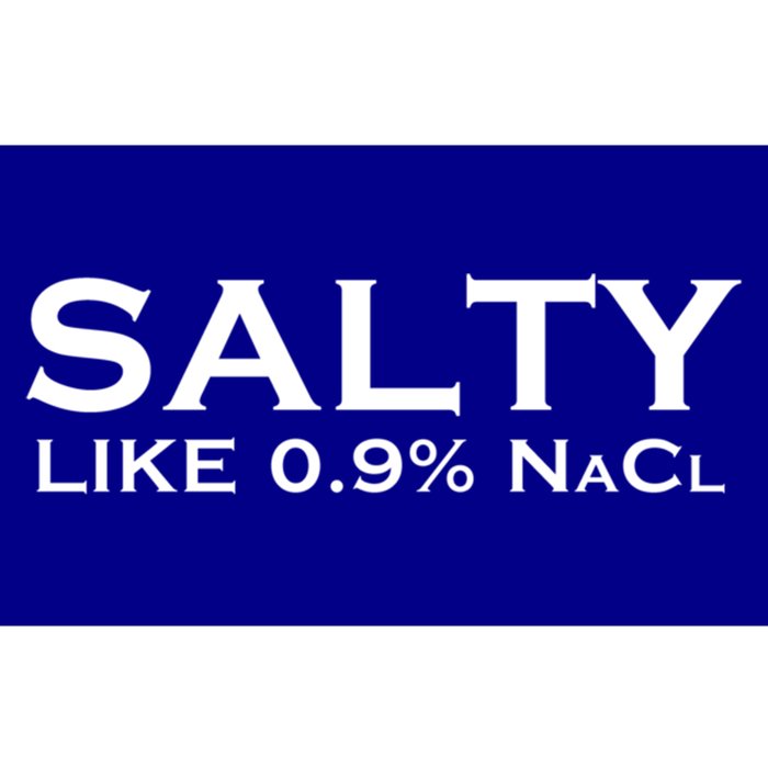 Salty Like Normal Saline 0 9 Nacl Nurse Medical Funny Wear Cool Gift Bumper Sticker