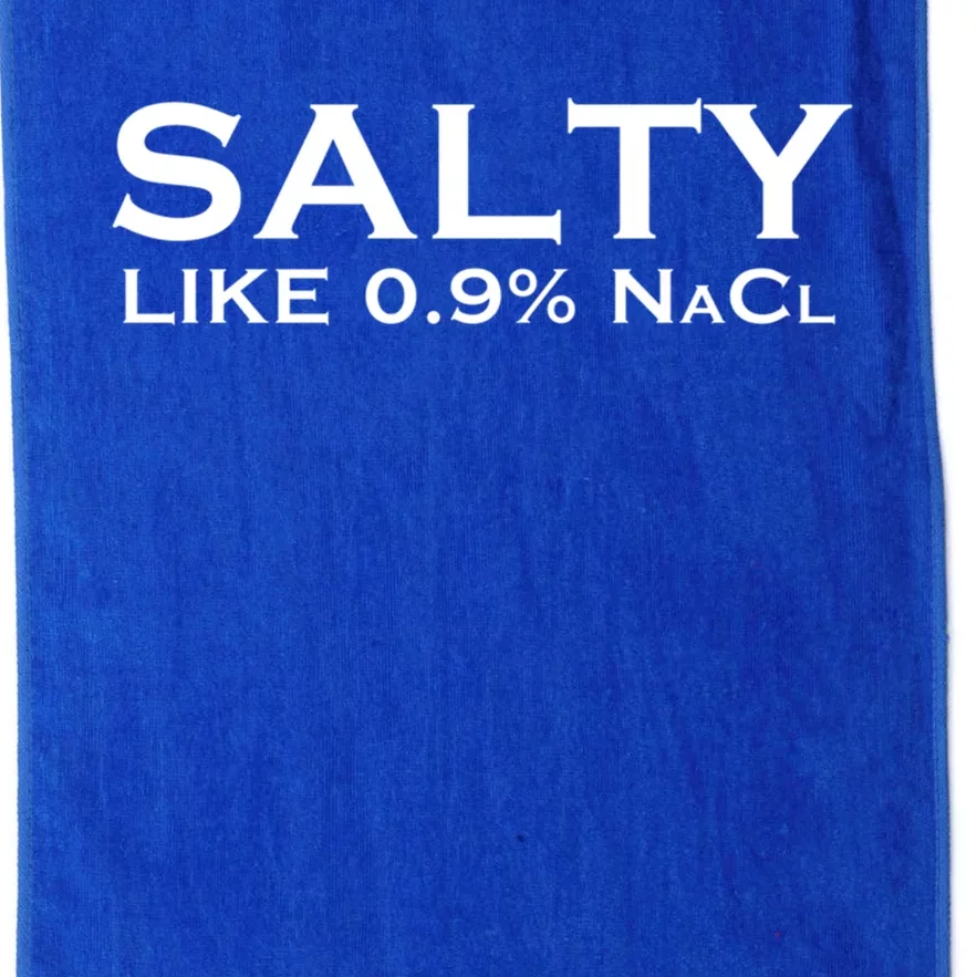 Salty Like Normal Saline 0 9 Nacl Nurse Medical Funny Wear Cool Gift Platinum Collection Golf Towel