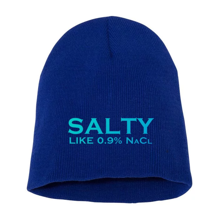 Salty Like Normal Saline 0 9 Nacl Nurse Medical Funny Wear Cool Gift Short Acrylic Beanie