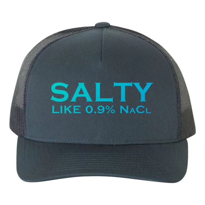 Salty Like Normal Saline 0 9 Nacl Nurse Medical Funny Wear Cool Gift Yupoong Adult 5-Panel Trucker Hat