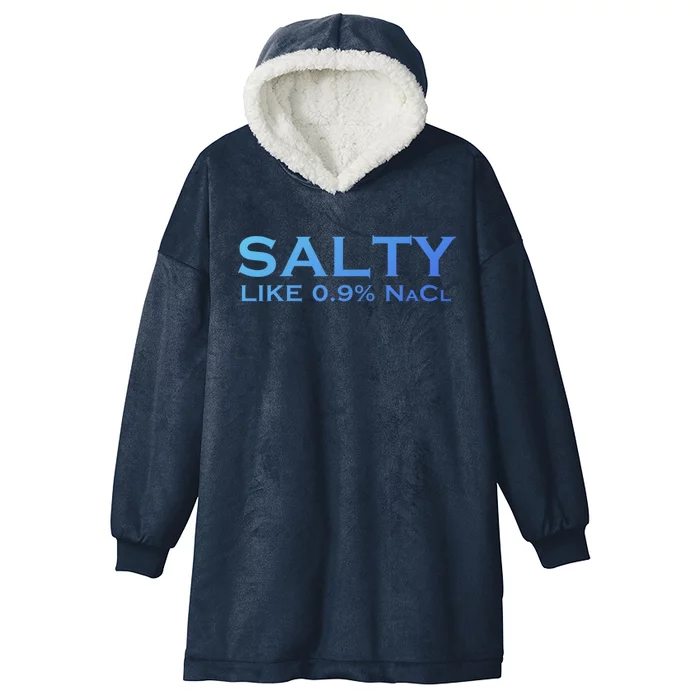 Salty Like Normal Saline 0 9 Nacl Nurse Medical Funny Wear Cool Gift Hooded Wearable Blanket