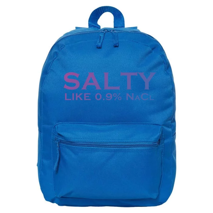 Salty Like Normal Saline 0 9 Nacl Nurse Medical Funny Wear Cool Gift 16 in Basic Backpack