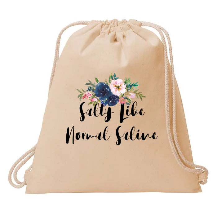 Salty Like Normal Saline Flowers Funny Joke Gift Drawstring Bag