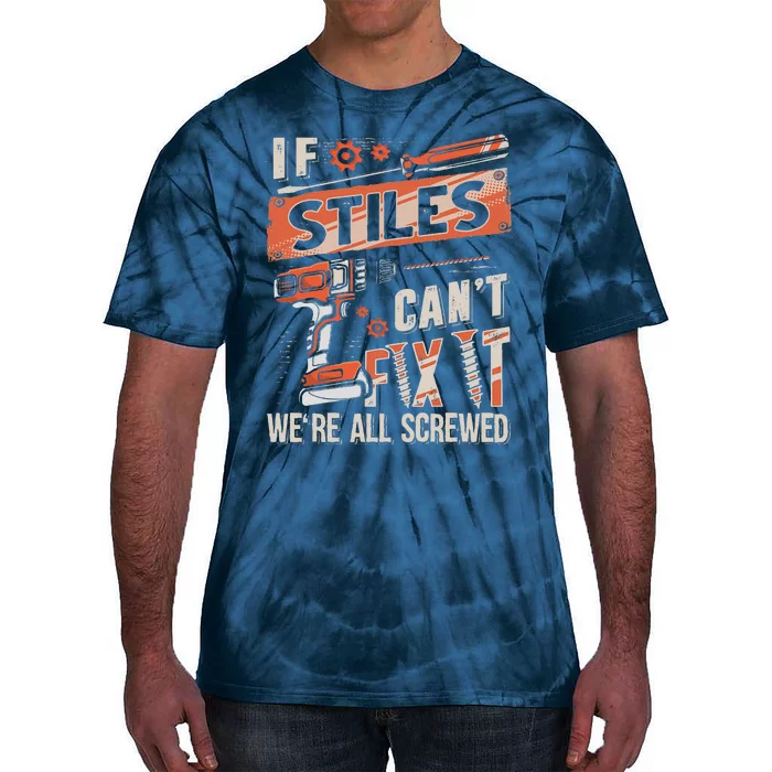 Stiles Last Name If Stiles CanT Fix It Tie-Dye T-Shirt