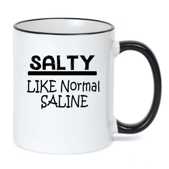 Salty Like Normal Saline Funny Nurse Doctor Gift Black Color Changing Mug