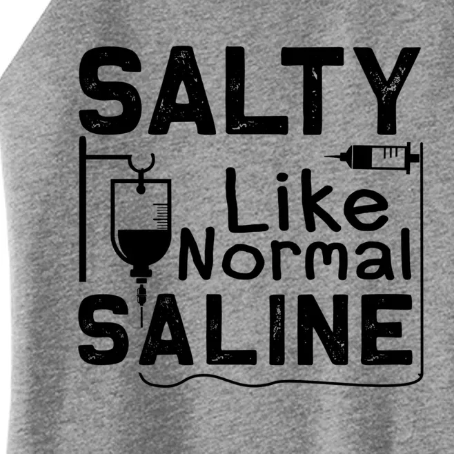 Salty Like Normal Saline Funny Nurse Gift Women’s Perfect Tri Rocker Tank