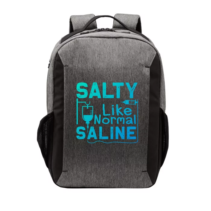 Salty Like Normal Saline Funny Nurse Gift Vector Backpack