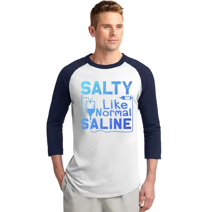 Salty Like Normal Saline Funny Nurse Gift Baseball Sleeve Shirt