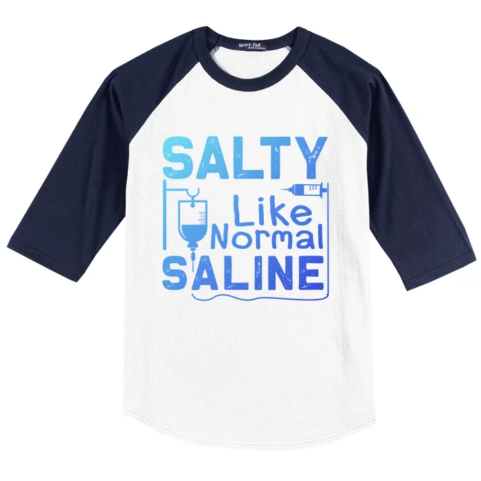 Salty Like Normal Saline Funny Nurse Gift Baseball Sleeve Shirt