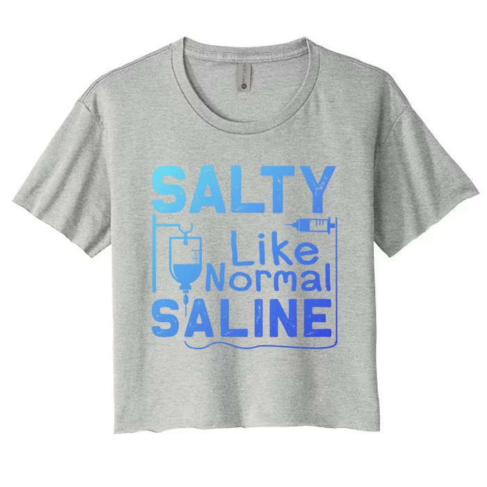 Salty Like Normal Saline Funny Nurse Gift Women's Crop Top Tee