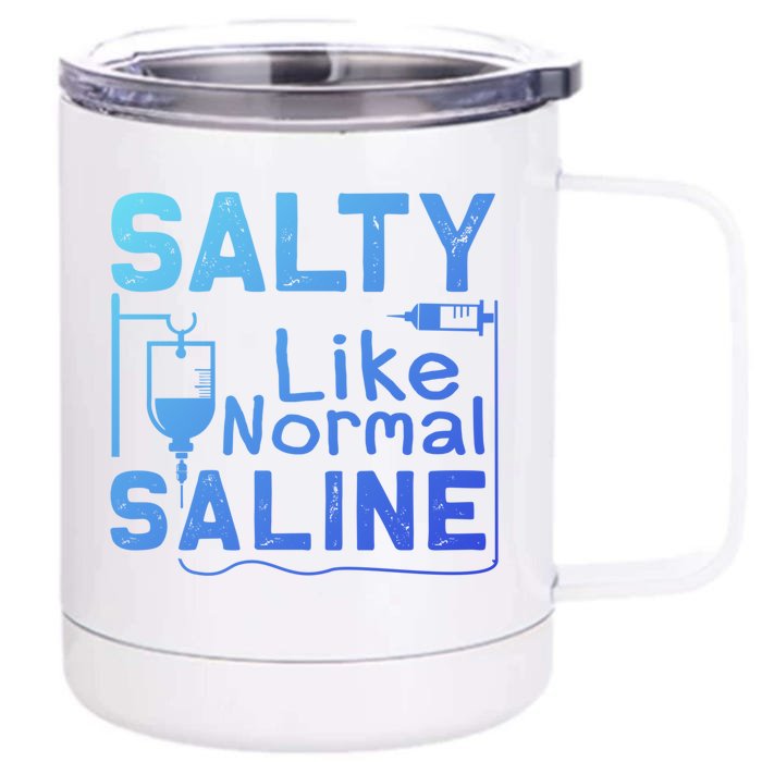 Salty Like Normal Saline Funny Nurse Gift Front & Back 12oz Stainless Steel Tumbler Cup