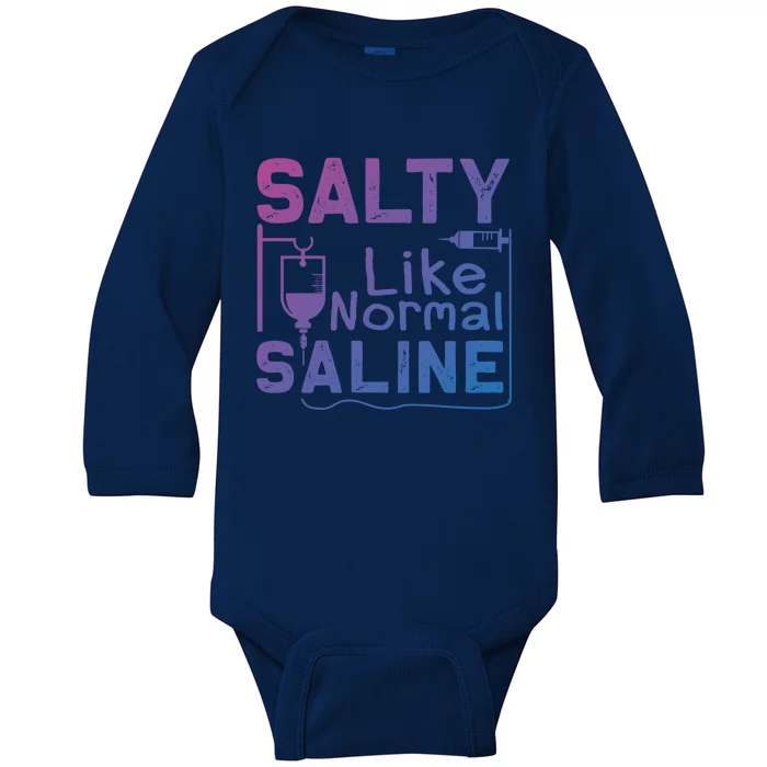 Salty Like Normal Saline Funny Nurse Gift Baby Long Sleeve Bodysuit