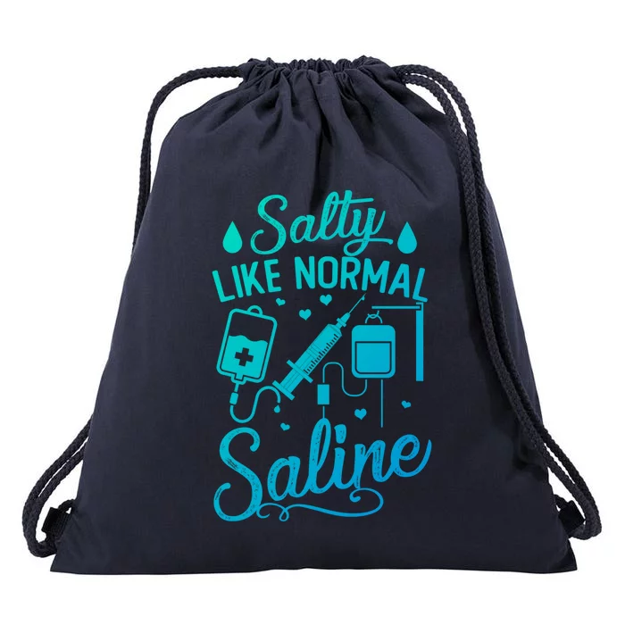 Salty Like Normal Saline Funny Nurse Gift Drawstring Bag