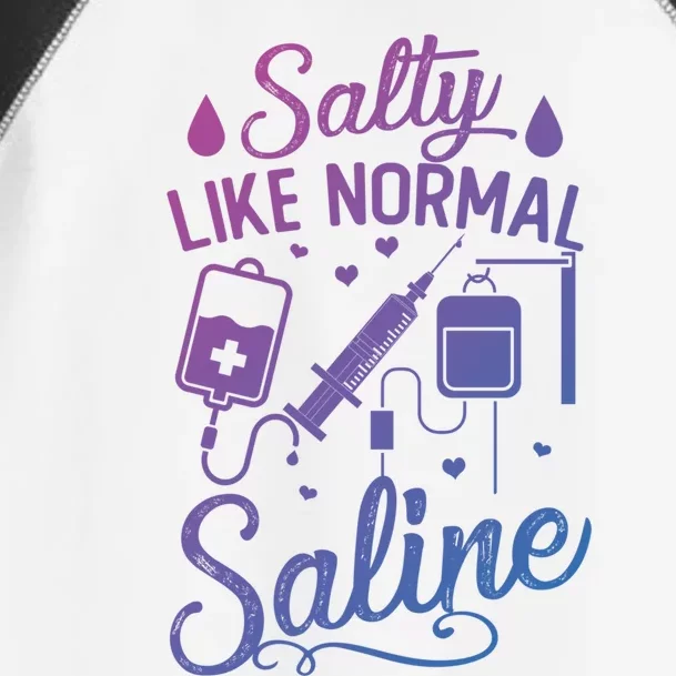 Salty Like Normal Saline Funny Nurse Gift Toddler Fine Jersey T-Shirt