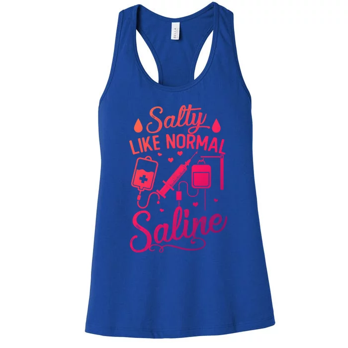 Salty Like Normal Saline Funny Nurse Gift Women's Racerback Tank