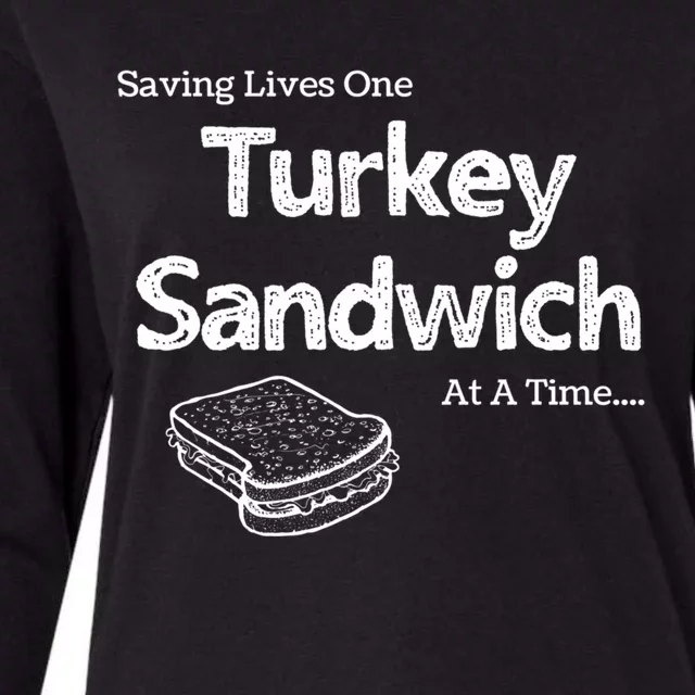 Saving Lives One Turkey Sandwich At A Time Er Nurse Humor Cute Gift Womens Cotton Relaxed Long Sleeve T-Shirt