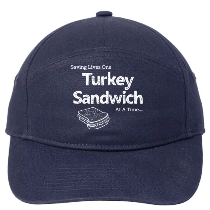 Saving Lives One Turkey Sandwich At A Time Er Nurse Humor Cute Gift 7-Panel Snapback Hat