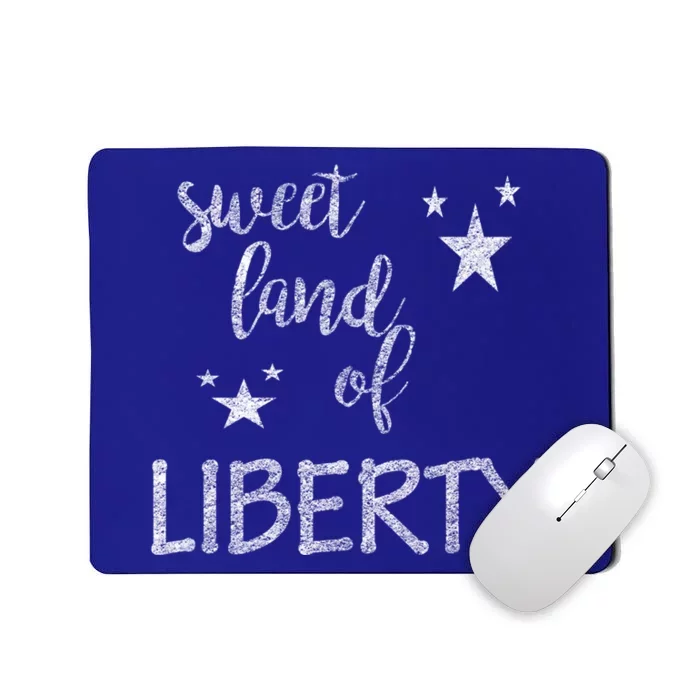 Sweet Land Of Liberty American Patriotic 4th Of July Summer Great Gift Mousepad