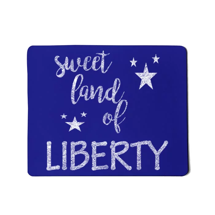 Sweet Land Of Liberty American Patriotic 4th Of July Summer Great Gift Mousepad