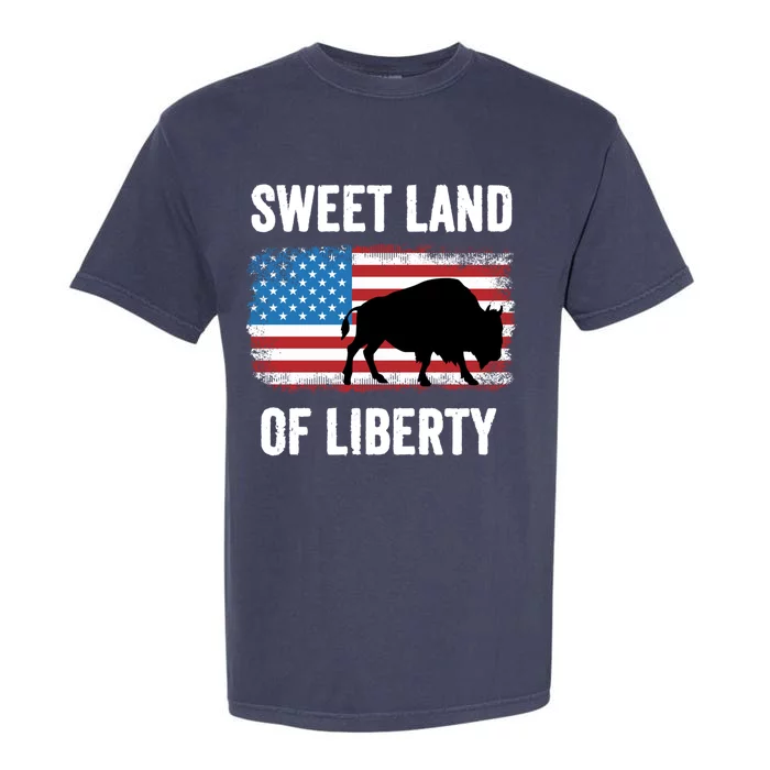 Sweet Land Of Liberty July 4th American Flag Buffalo Patriot Gift Garment-Dyed Heavyweight T-Shirt