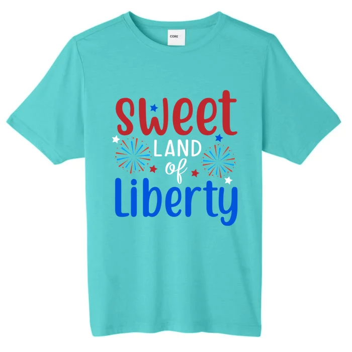 Sweet Land Of Liberty July 4th Holiday Patriotic American Gift ChromaSoft Performance T-Shirt