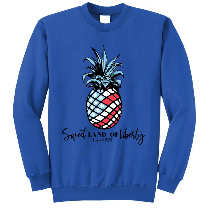 Sweet Land Of Liberty Patriotic Pineapple 4th Of July Gift Tall Sweatshirt