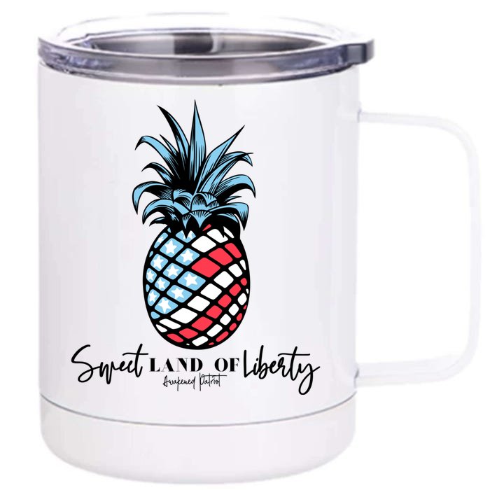 Sweet Land Of Liberty Patriotic Pineapple 4th Of July Gift Front & Back 12oz Stainless Steel Tumbler Cup