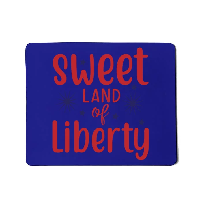 Sweet Land Of Liberty 4th Of July Great Gift Mousepad