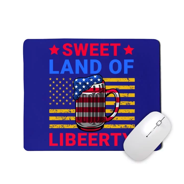 Sweet Land Of Liberty Patriotic Funny 4th Of July Beer Cool Gift Mousepad