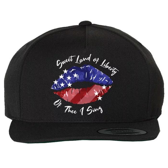 Sweet Land Of Liberty Of Thee I Sing Usa Lips 4th Of July Gift Wool Snapback Cap