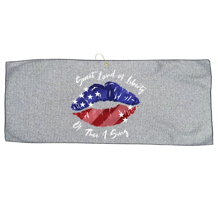 Sweet Land Of Liberty Of Thee I Sing Usa Lips 4th Of July Gift Large Microfiber Waffle Golf Towel