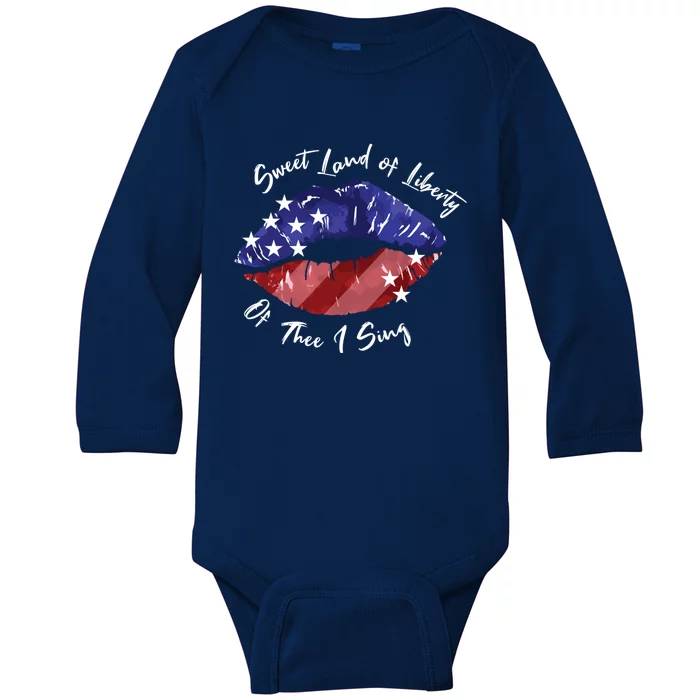 Sweet Land Of Liberty Of Thee I Sing Usa Lips 4th Of July Gift Baby Long Sleeve Bodysuit