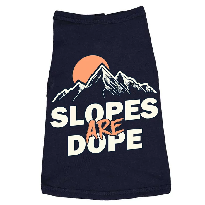 Slopes Are Dope Funny Skiing Doggie Tank