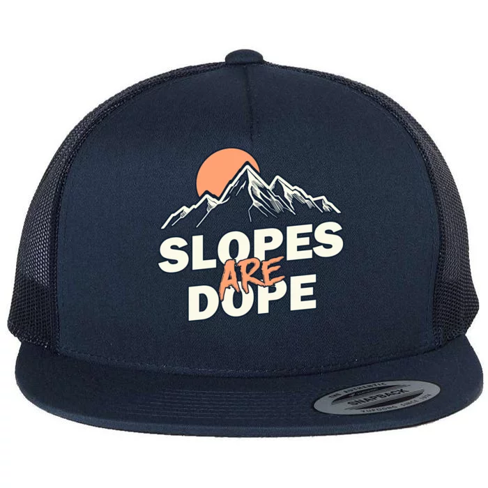 Slopes Are Dope Funny Skiing Flat Bill Trucker Hat