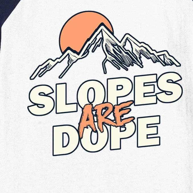 Slopes Are Dope Funny Skiing Baseball Sleeve Shirt