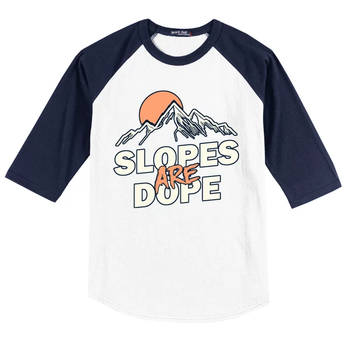 Slopes Are Dope Funny Skiing Baseball Sleeve Shirt