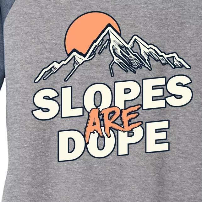 Slopes Are Dope Funny Skiing Women's Tri-Blend 3/4-Sleeve Raglan Shirt