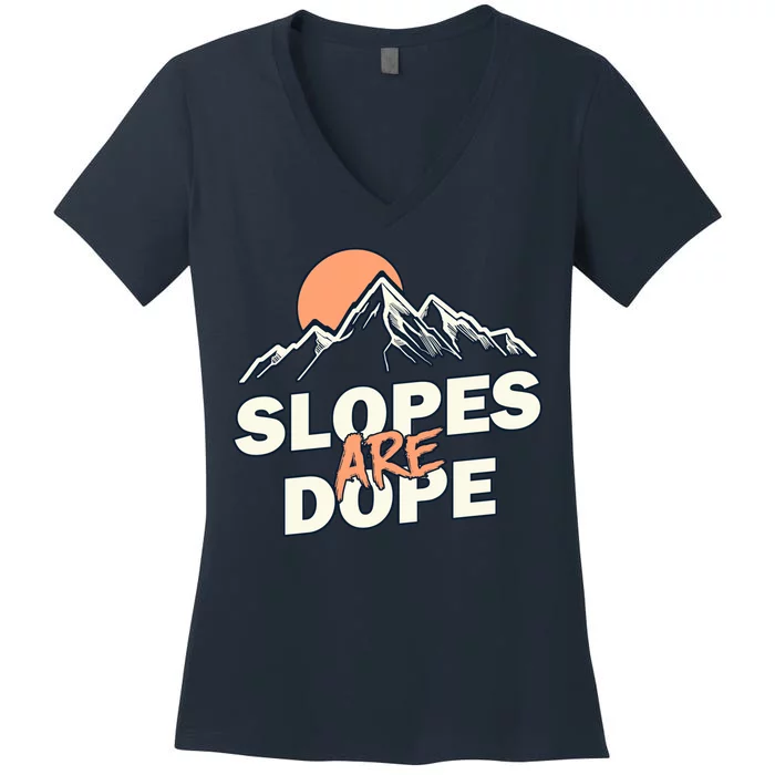 Slopes Are Dope Funny Skiing Women's V-Neck T-Shirt