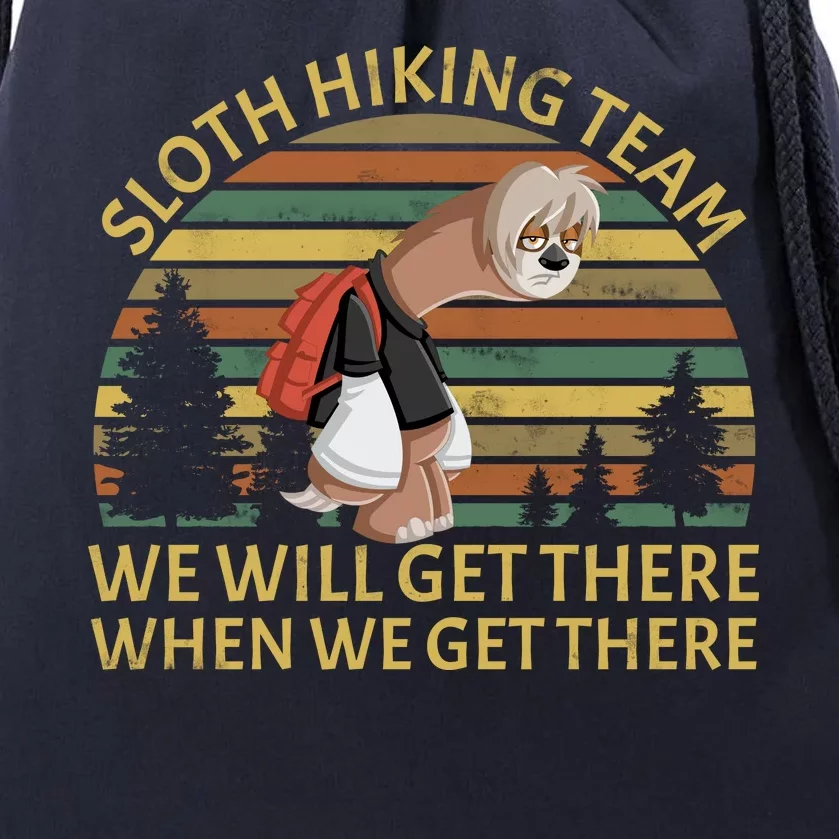 Sloth Hiking Team We Will Get There When We Get There Drawstring Bag