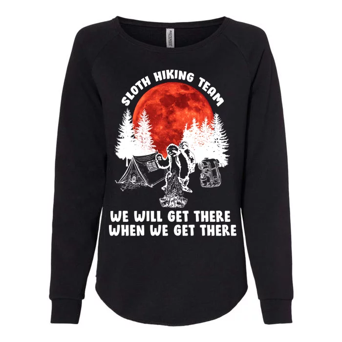 Sloth Hiking Team Will Get We There Funny Camping Womens California Wash Sweatshirt