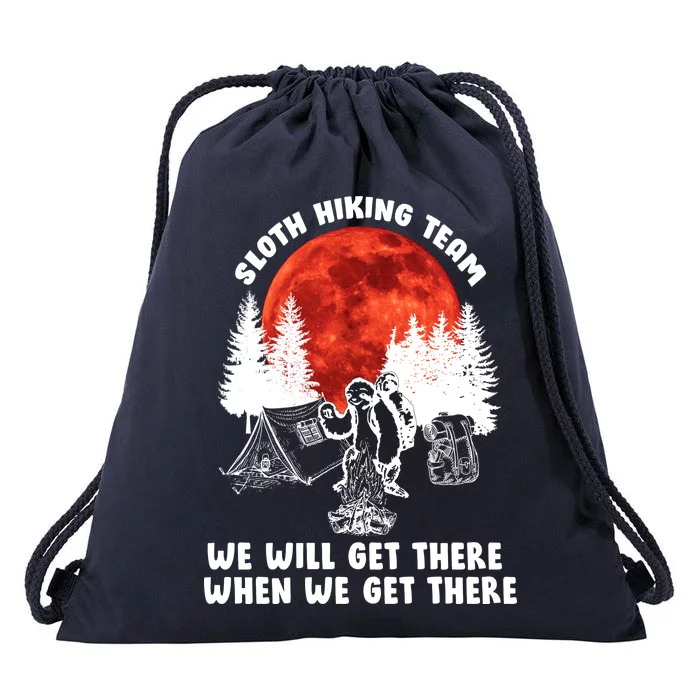 Sloth Hiking Team Will Get We There Funny Camping Drawstring Bag